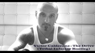 Victor Calderone The Drive Tribal Infector Bootleg [upl. by Fanya773]