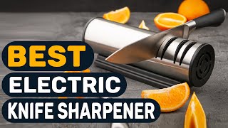 Best Electric Knife Sharpener in 2022 – Top Buying Guide [upl. by Llerat30]