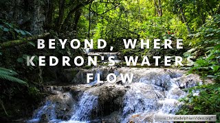 Beyond Where Kedrons Waters Flow Beautiful Song of Praise from Jehoshaphat Music [upl. by Fisch658]