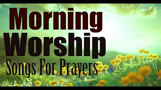 Early Morning Gospel Songs Morning Worship amp Prayer Giving Humble Thanks For Each New Day [upl. by Dirgni]