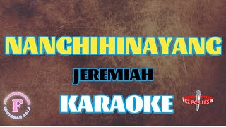 NANGHIHINAYANGJEREMIAHKARAOKE [upl. by Naux119]