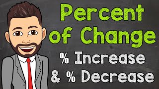 Percent of Change  Percent Increase and Decrease  Math with Mr J [upl. by Emixam]