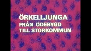 Örkelljunga  Från ödebygd till storkommun [upl. by Sebastian194]