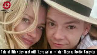 Talulah Riley Marries Love Actually Star Thomas BrodieSangster  Wedding Details [upl. by Marne464]