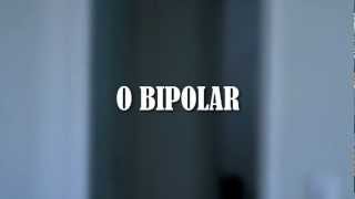 O Bipolar [upl. by Llenart]