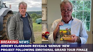 Jeremy Clarkson Unveils Genius New Project After Emotional Grand Tour Finale [upl. by Notsud]