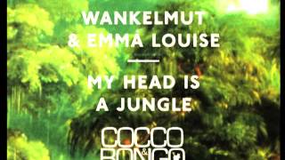 Wankelmut feat Emma Louise  My Head Is A Jungle CoccoampBongo Bootleg [upl. by Otnas514]