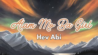 Hev Abi  Alam mo ba girl Lyrics [upl. by Ahseetal]