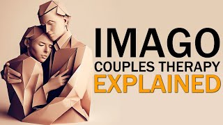 IMAGO Couples Therapy EXPLAINED  Strengthen Relationships [upl. by Ahsimet911]