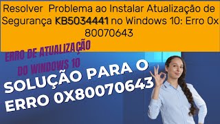 Resolver Problema ao Instalar Atualização de Segurança KB5034441 no Windows 10 Erro 0x80070643 [upl. by Austina]