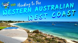 Heading to the Western Australian West Coast ep 130 [upl. by Vivl]