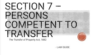 Section 7 of TPA  Persons competent to Transfer  Transfer of Property Act  tpa lawstudent law [upl. by Hanako]