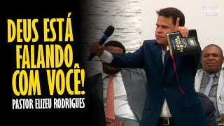 PASTOR ELIZEU RODRIGUES DEUS ESTÃ FALANDO COM VOCÃŠ  PREGAÃ‡ÃƒO ANGELICAL [upl. by Airyk693]