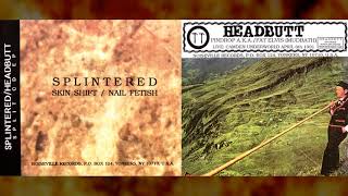 SPLINTERED  HEADBUTT quotSplit CD EPquot Full EP [upl. by Barcroft819]