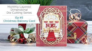 Layered Dimensional DieCutting Episode 5  Christmas Balcony Card [upl. by Leuas587]