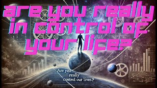 Are You Really in Control of Your Life The Illusion of Free Will [upl. by Doti]