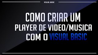 Como Criar um Reprodutor de audiovideo no Visual Basic [upl. by Neffets499]