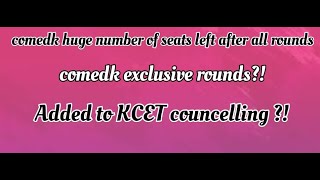 Comedk2024Huge number of seats left vacant in comedk  Added to kcet exclusive round in comedk [upl. by Eliathan]