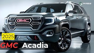 New 2025 GMC Acadia Launched  The Ultimate Family SUV with Modern Luxury [upl. by Oballa]