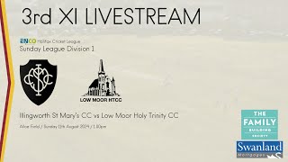 LIVESTREAM  Illingworth St Marys CC 3rd XI v Low Moor HT CC Sunday 1st XI  Sun 11th Aug 2024 [upl. by Kered952]