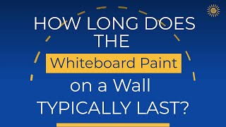 HOW LONG DOES THE WHITEBOARD PAINT ON A WALL TYPICALLY LAST [upl. by Anama]