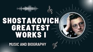 The Best of Shostakovich  Part I  Greatest Works [upl. by Fattal]