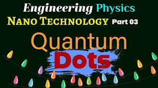 Engineering Physics Quantum Dots II synthesis properties and applications II aktu ptu rgpv [upl. by Waugh]