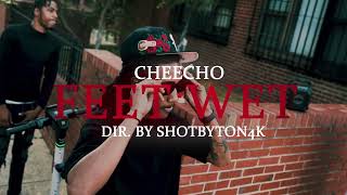 Cheecho  FEET WET Prod By Cheecho Dir By Shotbyton4k [upl. by Eiluj]