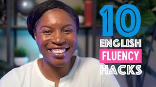 10 FLUENCY HACKS FOR RAPID PROGRESS IN ENGLISH [upl. by Nations]