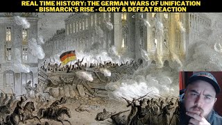 Real Time History The German Wars Of Unification  Bismarcks Rise  Glory amp Defeat Reaction [upl. by Kerad510]