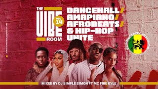 The Vibe Room Vol 14  Dancehall Amapiano Afrobeats amp HipHop Unite [upl. by Agripina639]