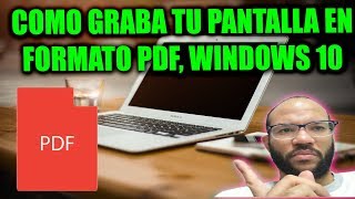 Como grabar tu pantalla en PDF Windows 10 [upl. by Aikcin674]