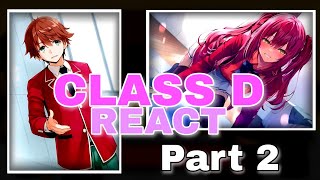 Class D react to Ayanokouji  part 2  COTE [upl. by Lulita]