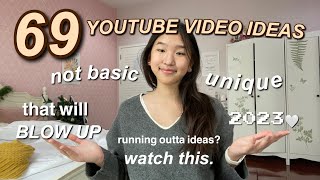 69 YOUTUBE VIDEO IDEAS that will BLOW UP in 2023  not basic n unique for small youtubers [upl. by Sherie]