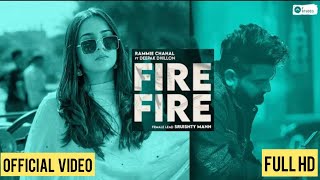 Fire Fire official song  Rammie Chahal  Deepak Dhillon  Papa Dekh Gaye Kal Fire chalunde nu [upl. by Eirod]