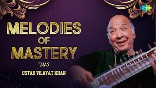 Melodies of Mastery Vol 3 by Ustad Vilayat Khan  Sitar Music  Indian Classical Music [upl. by Ayot]