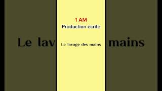 Français 1AM Le lavage des mains 1AMfrançais productionécrite lavagedesmains 1am education [upl. by Settera550]