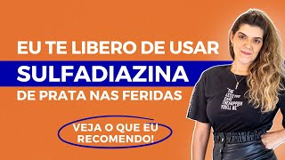 Usar sulfadiazina de prata nas feridas será [upl. by Thalia]