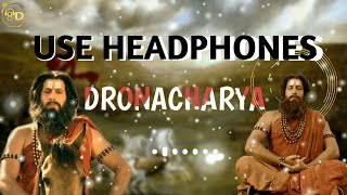 Dronacharya theme song in 8d  Dronacharya theme song mahabharat  8d dronacharya theme song [upl. by Bron766]