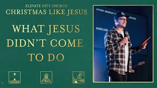 WHAT JESUS DIDNT COME TO DO  Joe Baker  Christmas Like Jesus [upl. by Plato]