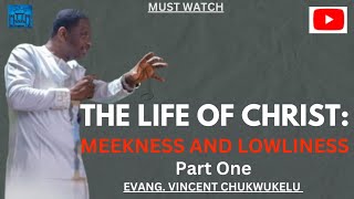 LIFE OF MEEKNESS AND LOWLINESSPART 1 EVANGELIST VINCENT CHUKWUKELU pray elkingdomtv gods [upl. by Ymor]