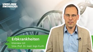 Erbkrankheiten und humangenetische Sprechstunde Prof Kurth beantwortet die wichtigsten Fragen [upl. by Ledniahs]