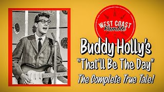 Buddy Hollys quotThatll Be the Dayquot  The Complete True Tale [upl. by Kealey]