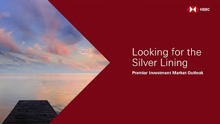 Looking for the Silver Lining  HSBC Premier Investment Market Outlook Event [upl. by Joost]