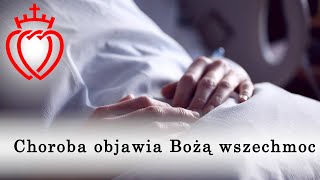 Choroba objawia Bożą wszechmoc [upl. by Anecusa565]