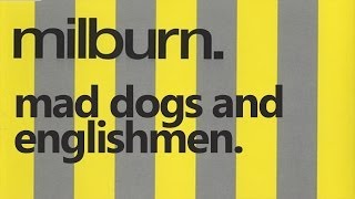 Milburn  Mad Dogs and Englishmen [upl. by Irtimid687]