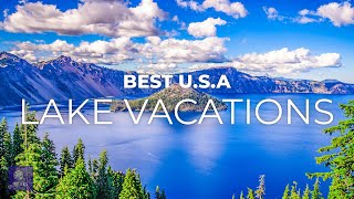 Top 10 Lake Vacations USA  DISCOVER the Best US Lake Vacations [upl. by Debor722]