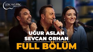 FULL BÖLÜM  UĞUR ASLAN VE SEVCAN ORHAN 𝐂̧𝗼𝐤 𝐀𝐤𝐮𝐬𝐭𝐢𝐤 🎵 uğuraslan sevcanorhan [upl. by Aneri]