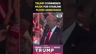 trump  Trump Commends Elon Musk for Starlinks Role in Flood Aid Efforts viral shorts [upl. by Arotak]