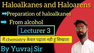 preparation of haloalkanes class 12th  haloalkane ke banane ki vidhiya in Hindi Yuvrajsir [upl. by Eytteb]